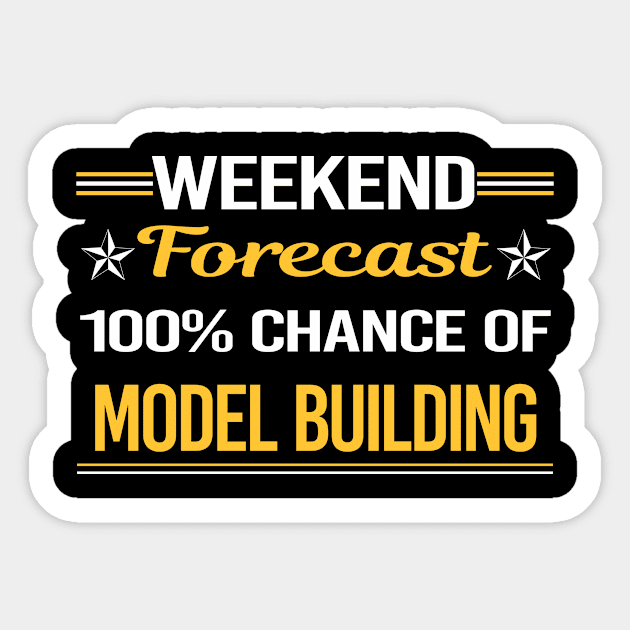 Weekend Forecast 100% Model Building Sticker by symptomovertake